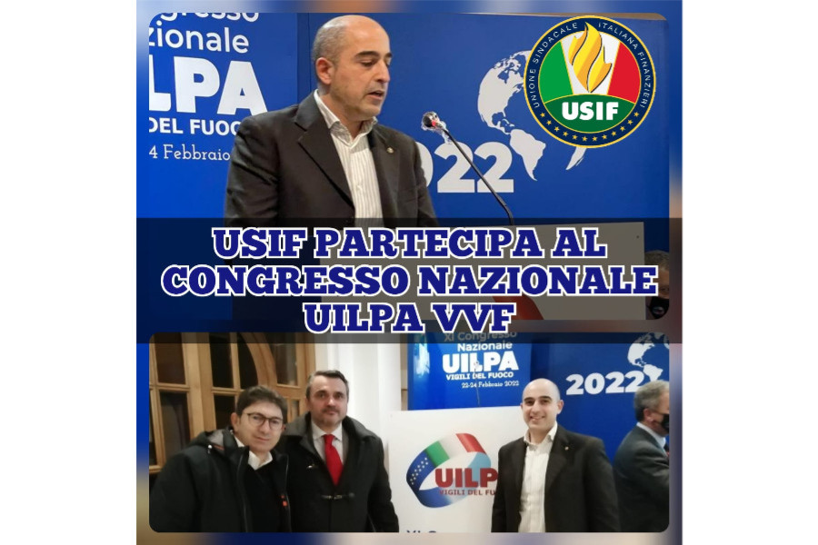 USIF PRESENTE AL CONGRESSO NAZIONALE DI UILPA VIGILI DEL FUOCO USIF PRESENTE AL CONGRESSO NAZIONALE DI UILPA VIGILI DEL FUOCO