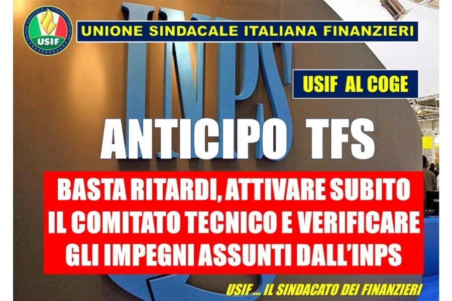TFS, USIF: INPS SPIEGHI GLI INGIUSTIFICATI RITARDI NELL’EROGAZIONE ANTICIPO TFS TFS, USIF: INPS SPIEGHI GLI INGIUSTIFICATI RITARDI NELL’EROGAZIONE ANTICIPO TFS