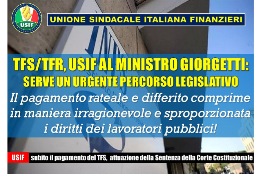 TFS/TFR, USIF AL MINISTRO GIORGETTI: SERVE UN URGENTE PERCORSO LEGISLATIVO TFS/TFR, USIF AL MINISTRO GIORGETTI: SERVE UN URGENTE PERCORSO LEGISLATIVO