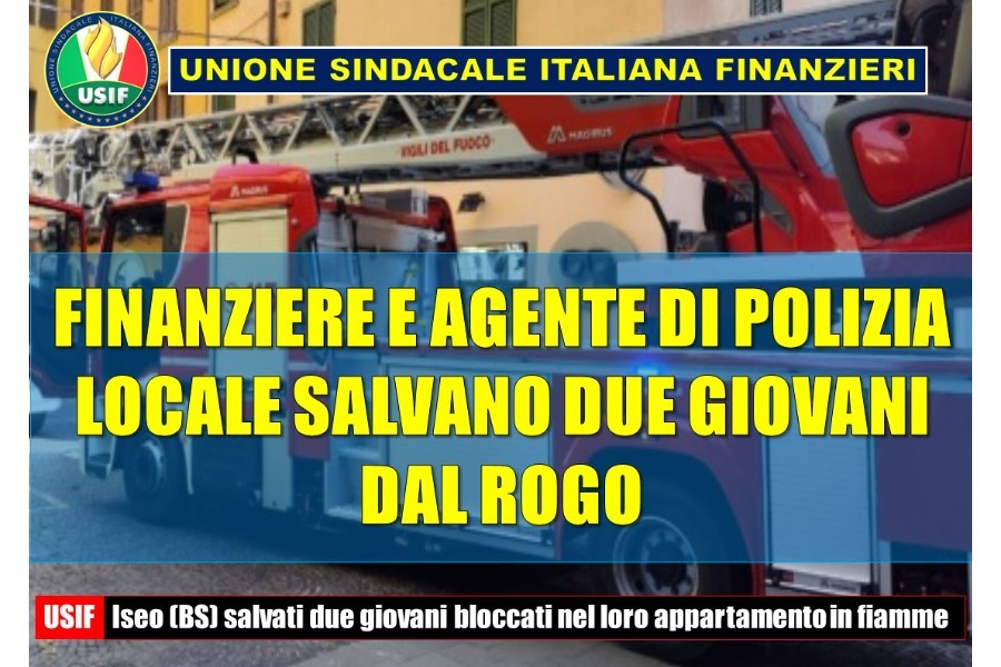 ISEO, USIF: PLAUSO AL COLLEGA CHE HA SALVATO DUE GIOVANI DAL ROGO ISEO, USIF: PLAUSO AL COLLEGA CHE HA SALVATO DUE GIOVANI DAL ROGO