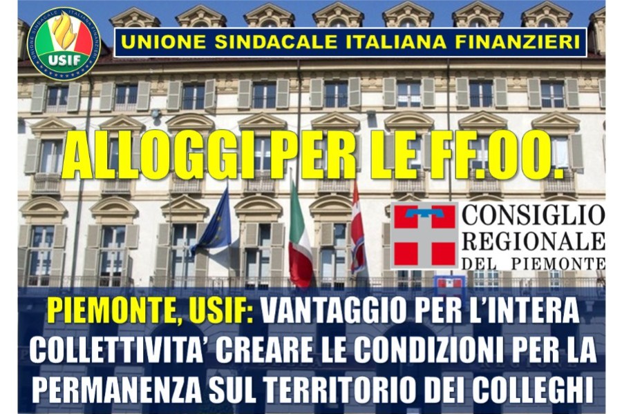 USIF PIEMONTE, RISERVA ALLOGGI FF.OO.: CREARE LE GIUSTE CONDIZIONI PER LA PERMANENZA SUL TERRITORIO DEI COLLEGHI A VANTAGGIO DELL’INTERA COLLETTIVITA’