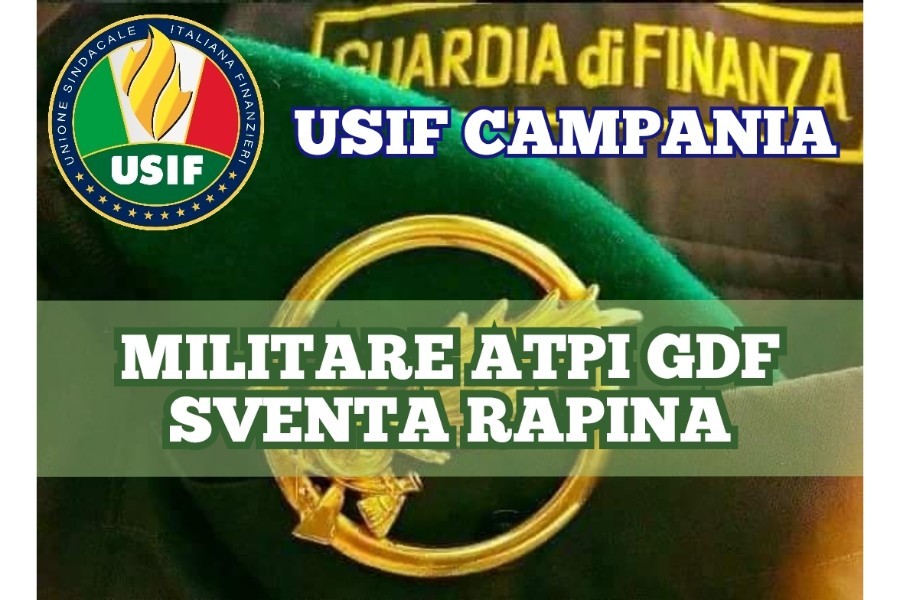 AFRAGOLA, USIF: SVENTATA RAPINA DIMOSTRA IMPORTANZA OPERATORI POLIZIA SUL TERRITORIO