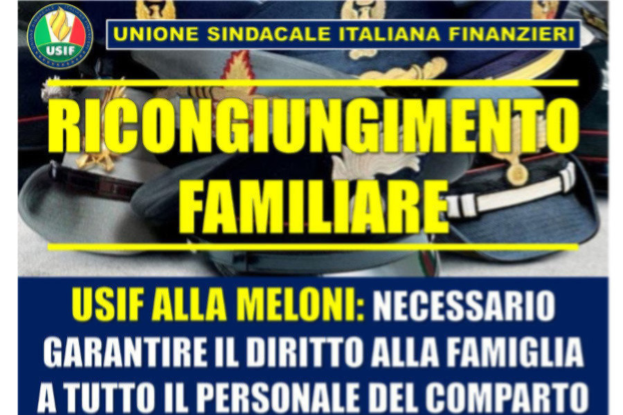 USIF ALLA MELONI: NECESSARIO GARANTIRE IL DIRITTO ALLA FAMIGLIA A TUTTO IL PERSONALE DEL COMPARTO DIFESA E SICUREZZA