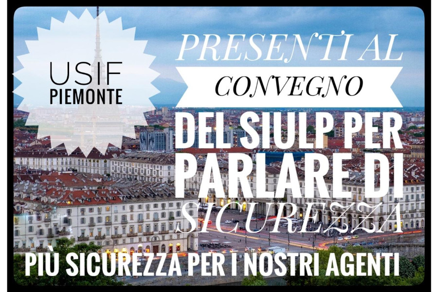 Sicurezza, ordine pubblico e tutela delle forze di polizia: il contributo dell’USIF al convegno SIULP